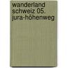Wanderland Schweiz 05. Jura-Höhenweg by Dominik Wunderlin