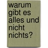 Warum gibt es alles und nicht nichts? door Richard David Precht
