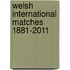 Welsh International Matches 1881-2011