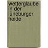 Wetterglaube in der Lüneburger Heide door Eduard Kück