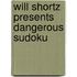 Will Shortz Presents Dangerous Sudoku