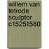 Willem Van Tetrode Sculptor C15251580