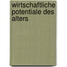 Wirtschaftliche Potentiale Des Alters door Gerhard Naegele