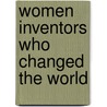 Women Inventors Who Changed the World door Sandra Braun