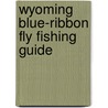 Wyoming Blue-Ribbon Fly Fishing Guide door Greg Thomas