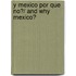 Y Mexico por que no?/ And Why Mexico?