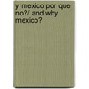 Y Mexico por que no?/ And Why Mexico? door Manuel Rodriguez W.