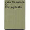 Zukunfts-Agenda für Führungskräfte by Andreas Kiefer