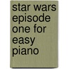 Star Wars Episode One for Easy Piano door John Williams
