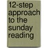 12-Step Approach to the Sunday Reading