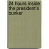 24 Hours Inside The President's Bunker door Robert J. Darling