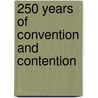 250 Years Of Convention And Contention by Raphael Langham