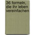 36 Formeln, Die Ihr Leben Vereinfachen