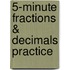 5-Minute Fractions & Decimals Practice