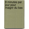 8 Minutes Par Jour Pour Maigrir Du Bas door Dr Blanchemaison