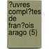 ?Uvres Compl?Tes De Fran?Ois Arago (5)