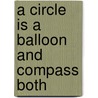A Circle Is a Balloon and Compass Both door Ben Greenman