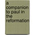 A Companion to Paul in the Reformation