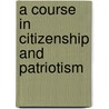 A Course In Citizenship And Patriotism door Fanny E. Coe