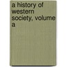 A History of Western Society, Volume A door Mckay