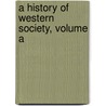 A History of Western Society, Volume A by Mckay