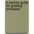 A Journey Guide For Growing Christians
