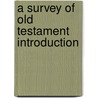 A Survey Of Old Testament Introduction door Jr. Archer Gleason