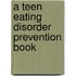 A Teen Eating Disorder Prevention Book