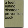 A Teen Eating Disorder Prevention Book door Marlys Johnson