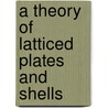 A Theory Of Latticed Plates And Shells by G.I. Pshenichnov