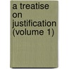 A Treatise On Justification (Volume 1) door John Davenant