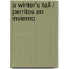 A Winter's Tail / Perritos en invierno door Susan Meddaugh