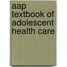 Aap Textbook Of Adolescent Health Care door Martin Fisher