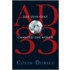 Ad 33: The Year That Changed The World