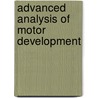 Advanced Analysis Of Motor Development by Mary Roberton