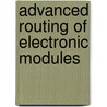 Advanced Routing of Electronic Modules door Michael Pecht
