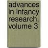 Advances in Infancy Research, Volume 3 door Rovee-Collier