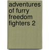 Adventures Of Furry Freedom Fighters 2 door Nick Page