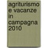 Agriturismo e Vacanze in Campagna 2010