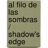 Al Filo De Las Sombras / Shadow's Edge by Brent Weeks