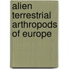 Alien Terrestrial Arthropods Of Europe by Marc Kenis