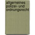 Allgemeines Polizei- und Ordnungsrecht