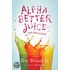Alphabetter Juice: Or, The Joy Of Text