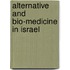 Alternative And Bio-Medicine In Israel