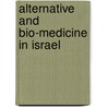 Alternative And Bio-Medicine In Israel door Judith Shuval