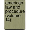 American Law And Procedure (Volume 14) door La Salle Extension University Law