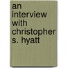 An Interview With Christopher S. Hyatt by Joshua Seraphim