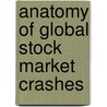 Anatomy Of Global Stock Market Crashes door Gagari Chakrabarti