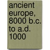 Ancient Europe, 8000 B.C. to A.D. 1000 door Southward Et Al