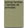 Animal Families / Familias De Animales by Willow Clark